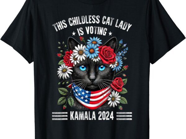 This childless cat lady, ladies is voting kamala 2024 t-shirt