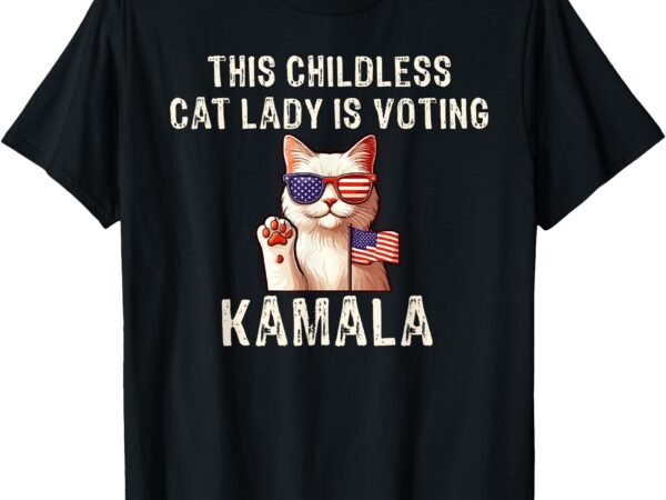 This childless cat lady is voting kamala 2024 t-shirt