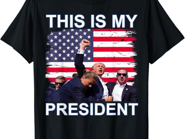 This is my president t-shirt