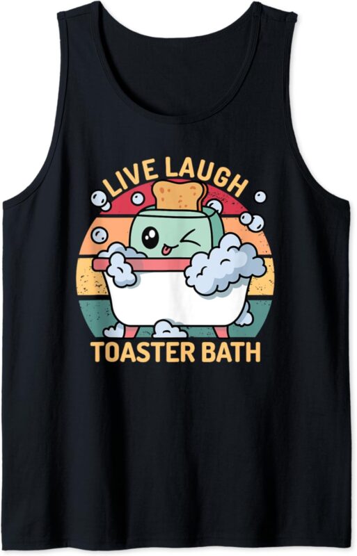 Toaster Bath Funny Retro Live Laugh Toaster Bath Tank Top