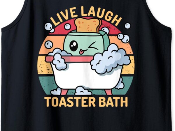 Toaster bath funny retro live laugh toaster bath tank top t shirt designs for sale