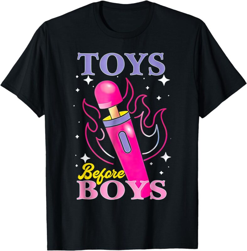 Toys Before Boys T-Shirt