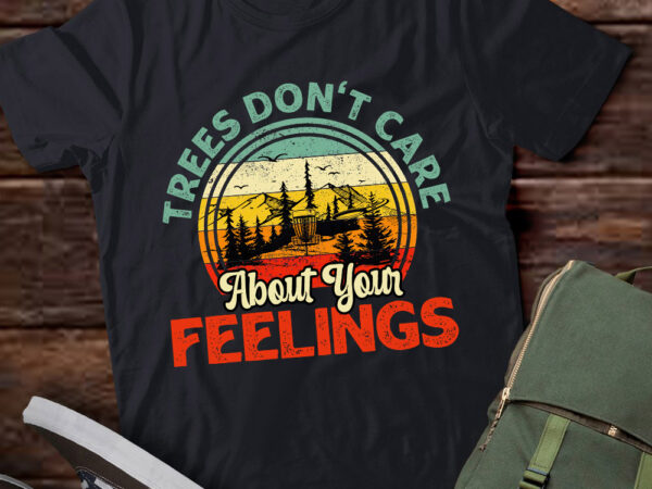 Trees don’t care about your feelings disc golf gift lts-d t shirt designs for sale