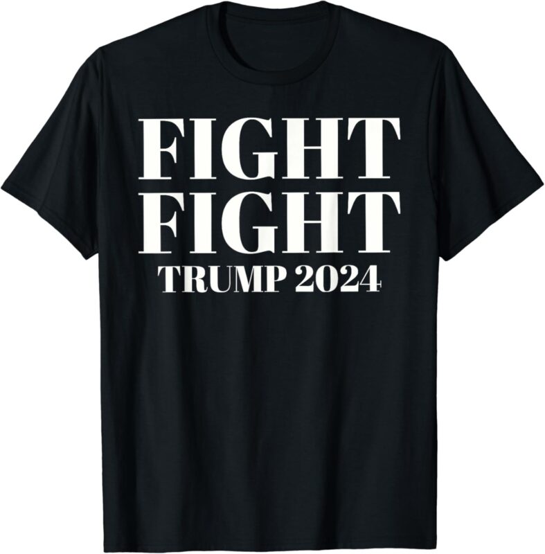 Trump 2024 Fight Fight Shirt PNG FILE