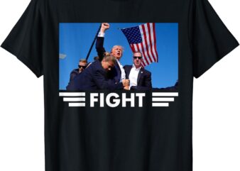 Trump 2024 Fight Trump Was Assassinated T-Shirt PNG FILE