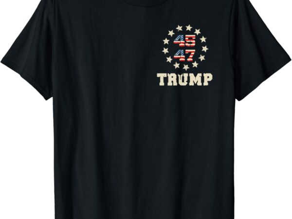 Trump 2024 flag (on back) take america back trump flag 45 47 t-shirt