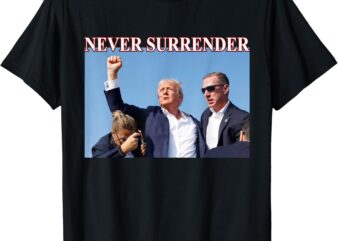 Trump, 2024 Never Surrender President Legend For Men & Women T-Shirt