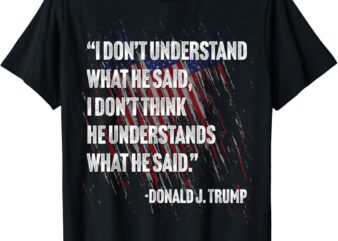 Trump Biden Presidential Debate 2024 Funny Quote T-Shirt