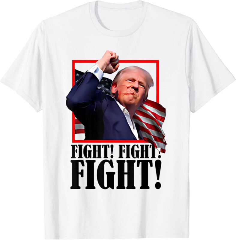 Trump FIGHT, FIGHT, FIGHT 2024 Pennsylvania Rally T-shirt