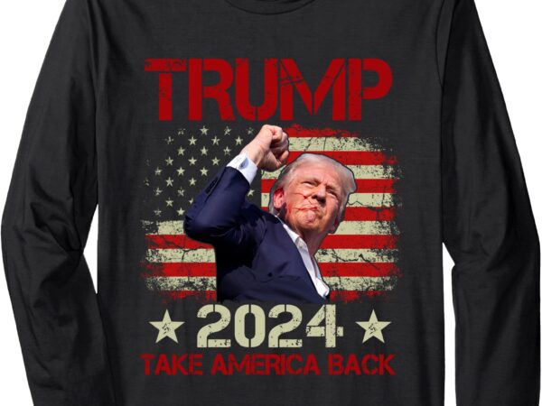 Trump fist pump shot at trump 2024 trump survives rally long sleeve t-shirt (2)