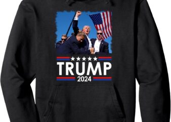 Trump Fist Pump Shot At Trump 2024 Trump Survives Rally Pullover Hoodie