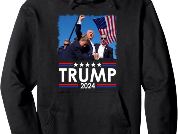 Trump fist pump shot at trump 2024 trump survives rally pullover hoodie t shirt designs for sale