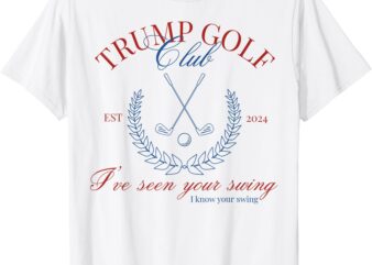 Trump Golf Club I’ve Seen Your Swing Funny Trump 2024 Debate T-Shirt