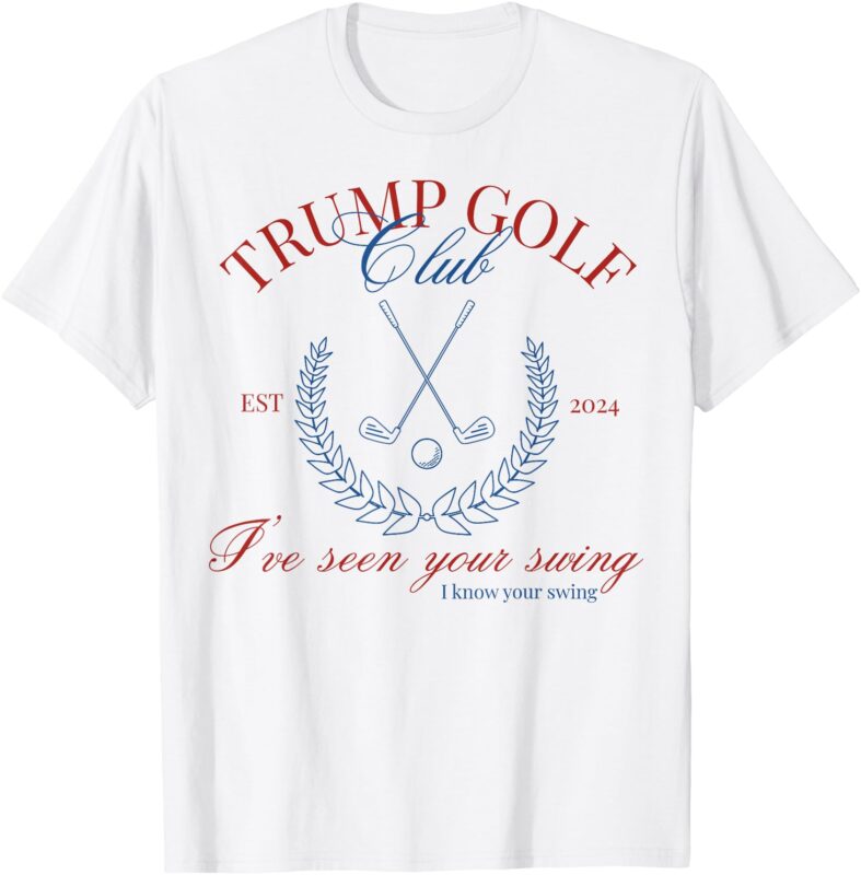 Trump Golf Club I’ve Seen Your Swing Funny Trump 2024 Debate T-Shirt