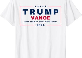 Trump JD Vance VP Make America Great Once Again! MAGA 2024 T-Shirt