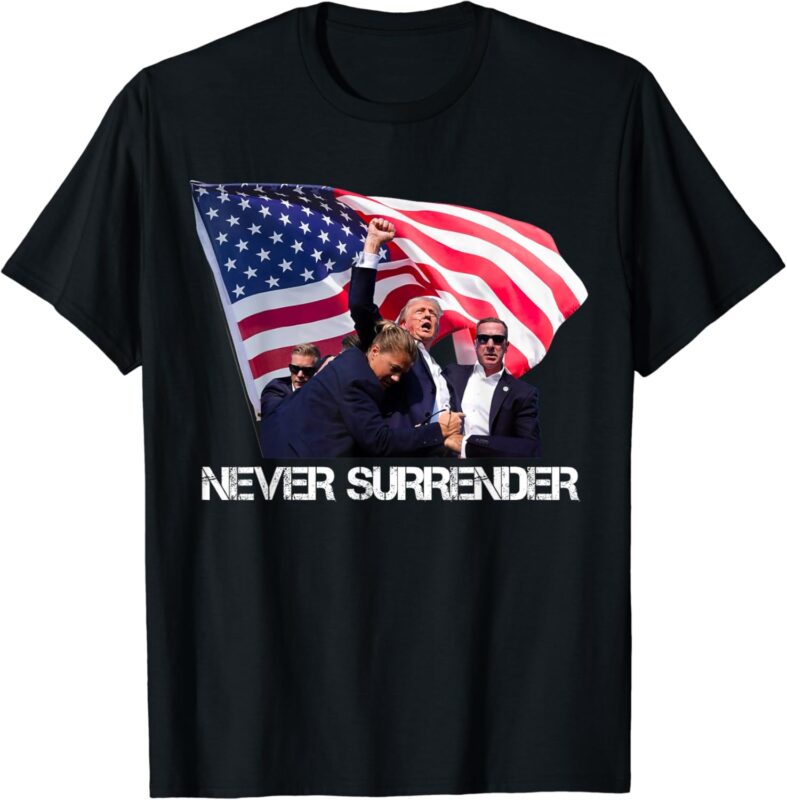 Trump Never Surrender Tee T-shirt