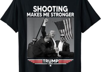 Trump Shooting Makes Me Stronger Shooting T-Shirt