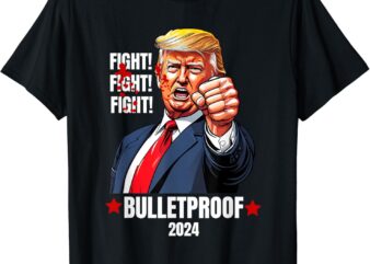 Trump Shot Bulletproof Bloody Ear Bleeding Butler PA Trump T-Shirt