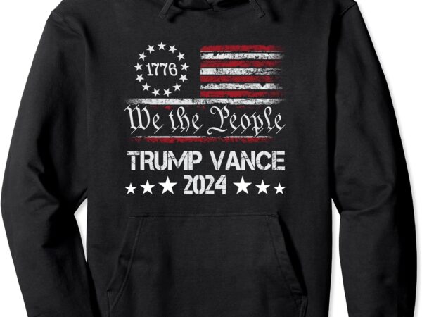 Trump vance 2024 president trump supporter re-election pullover hoodie t shirt designs for sale