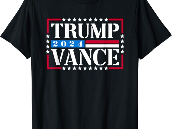 Trump vance 2024 shirt vote trump 2024 election t-shirt