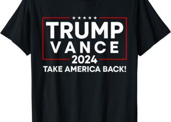 Trump Vance 2024 Take America Back Vice President Election T-Shirt