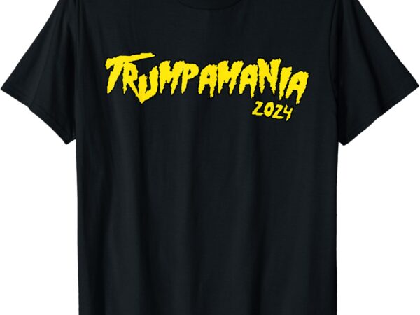 Trumpamania 2024 t-shirt