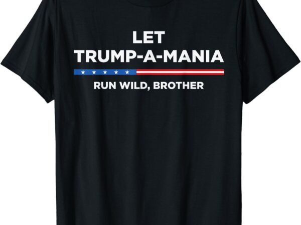 Trumpamania trump 2024 t-shirt