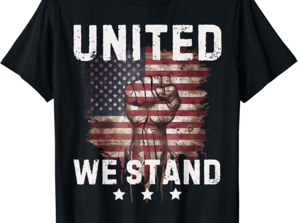 United we stand patriotic gift for men and women usa flag t-shirt