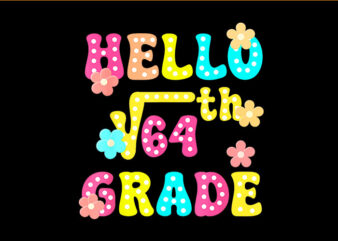 Hello 64th Grade PNG, Back To School PNG graphic t shirt