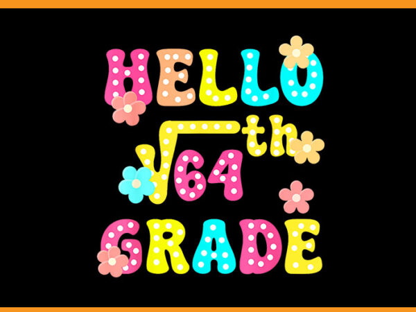 Hello 64th grade png, back to school png graphic t shirt