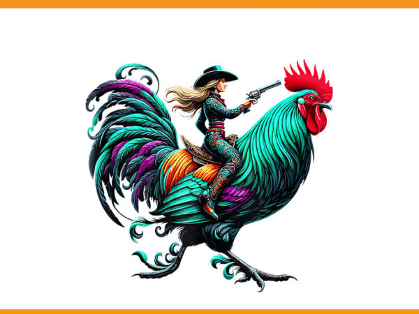 Cowgirl riding chicken png t shirt vector file