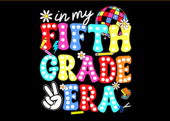 Groovy In My Fifth Grade Era PNG, First Day 5th Grade PNG t shirt design template