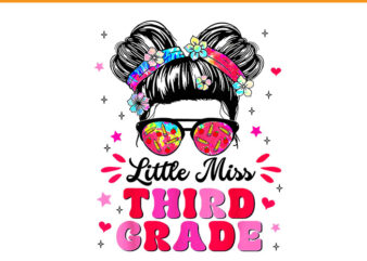 Little Miss Third Grade PNG, Groovy Messy Bun Third Grade First Day PNG t shirt vector graphic