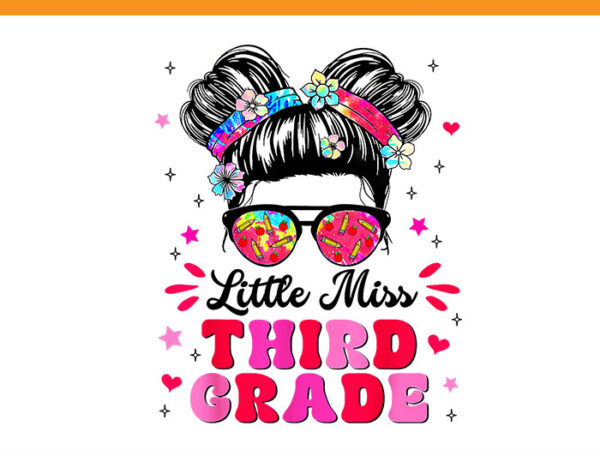 Little miss third grade png, groovy messy bun third grade first day png t shirt vector graphic