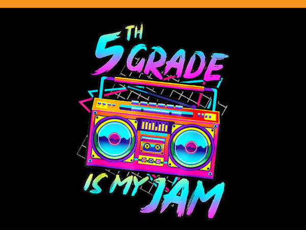 Retro 80s 5th grade is my jam back to school png t shirt design online