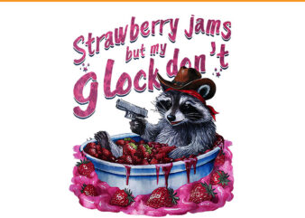 Strawberry Jams But My Glock Don’t Racoon PNG t shirt template vector