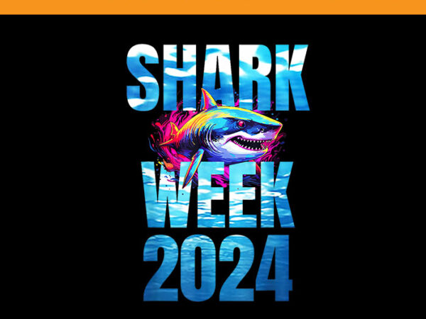 Shark week 2024 png, week passion shark lover ocean wildlife png t shirt template vector