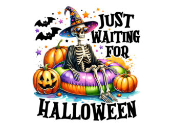 Just Waiting For Halloween Skeleton Spooky Summer PNG, Skeleton Halloween PNG vector clipart