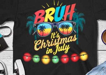 Bruh It’s Christmas In July Santa Claus Sunglasses Beach PNG t shirt template