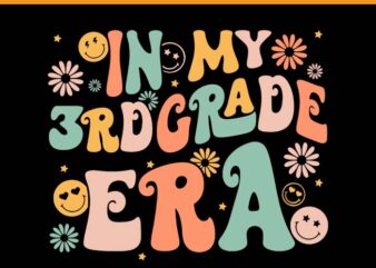 In My Third Grade Era SVG, Retro 3rd Grade Back to School SVG t shirt design for sale