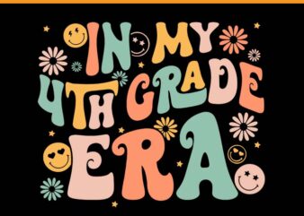 In My Fourth Grade Era SVG, Retro 4th Grade Back to School SVG