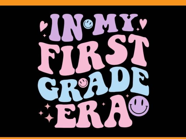 In my first grade era svg, back to school 1st grade teacher svg t shirt design for sale