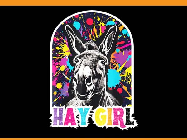 Hay girl hay donkey laughing donkey country farm png graphic t shirt