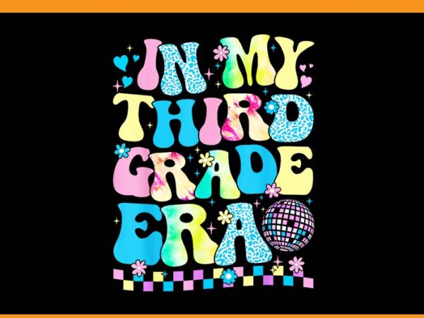 In my third grade era groovy back to school png t shirt design for sale