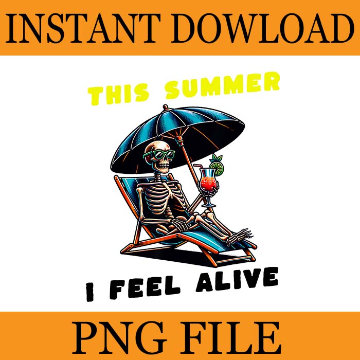 This Summer I Feel Alive Skeleton Summerween Spooky Summer PNG