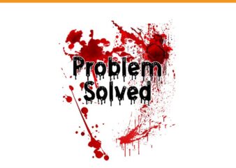 Problem Solved PNG, Problem Solved Halloween PNG t shirt illustration