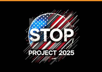 Stop Project 2025 Flag USA PNG t shirt template vector