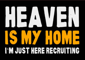 Bible Heaven is my Home Christian Jesus Believer SVG