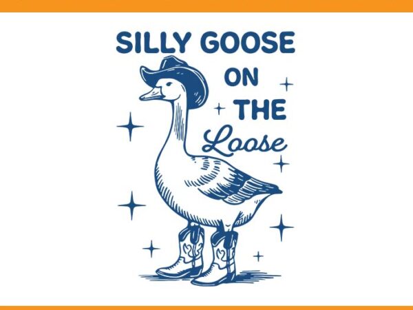 Silly goose on the loose svg t shirt template vector