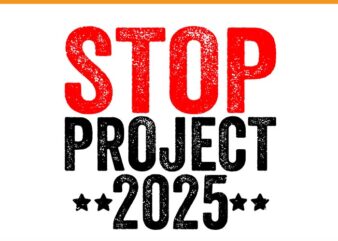 Stop Project 2025 SVG t shirt template vector